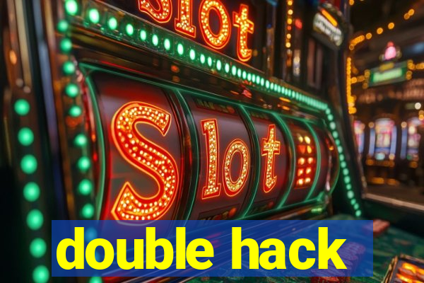 double hack